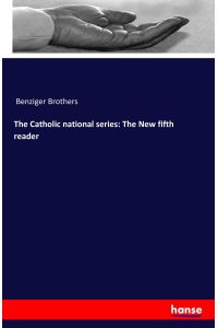 The Catholic national series: The New fifth reader
