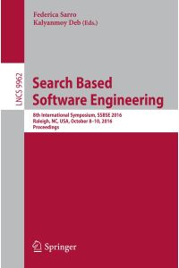 Search Based Software Engineering  - 8th International Symposium, SSBSE 2016, Raleigh, NC, USA, October 8-10, 2016, Proceedings