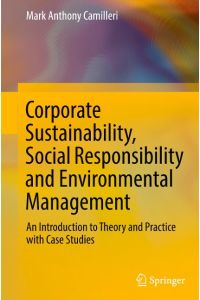 Corporate Sustainability, Social Responsibility and Environmental Management  - An Introduction to Theory and Practice with Case Studies