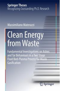 Clean Energy from Waste  - Fundamental Investigations on Ashes and Tar Behaviours in a Two Stage Fluid Bed-Plasma Process for Waste Gasification