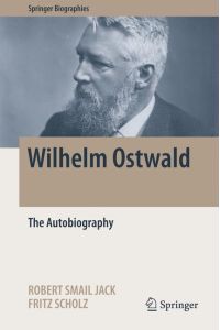 Wilhelm Ostwald  - The Autobiography