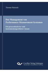 Das Management von Performance-Measurement-Systemen. Ein prozessbasierter und instrumentengestützter Ansatz
