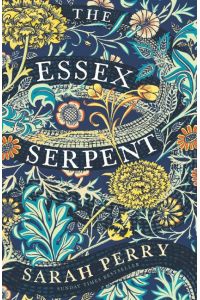 The Essex Serpent  - Now a major Apple TV series starring Claire Danes and Tom Hiddleston