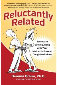 Reluctantly Related  - Secrets To Getting Along With Your Mother-in-Law or Daughter-in-Law