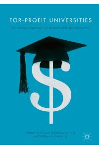 For-Profit Universities  - The Shifting Landscape of Marketized Higher Education