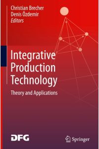 Integrative Production Technology  - Theory and Applications