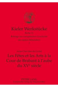 Les Fêtes et les Arts à la Cour de Brabant à l'aube du XVe siècle