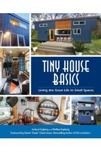 Tiny House Basics  - Living the Good Life in Small Spaces (Tiny Homes, Home Improvement Book, Small House Plans)