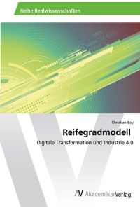 Reifegradmodell  - Digitale Transformation und Industrie 4.0