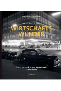 Wirtschaftswunder  - Das Saarland in der Warenwelt (1949-1964)