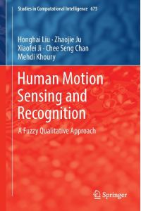 Human Motion Sensing and Recognition  - A Fuzzy Qualitative Approach