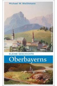 Kleine Geschichte Oberbayerns