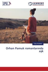 Orhan Pamuk romanlar¿nda a¿k