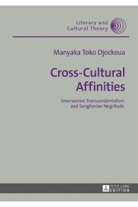 Cross-Cultural Affinities  - Emersonian Transcendentalism and Senghorian Negritude