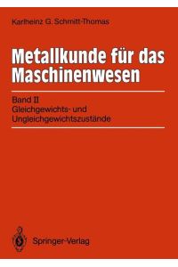 Metallkunde für das Maschinenwesen  - Band II: Gleichgewichts- und Ungleichgewichtszustände