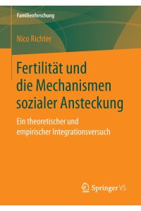 Fertilität und die Mechanismen sozialer Ansteckung  - Ein theoretischer und empirischer Integrationsversuch