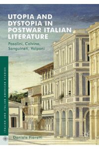 Utopia and Dystopia in Postwar Italian Literature  - Pasolini, Calvino, Sanguineti, Volponi