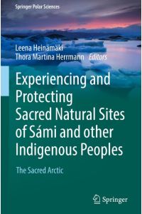 Experiencing and Protecting Sacred Natural Sites of Sámi and other Indigenous Peoples  - The Sacred Arctic