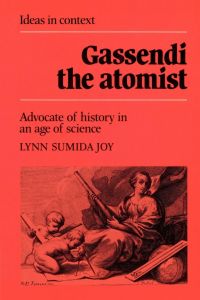 Gassendi the Atomist  - Advocate of History in an Age of Science