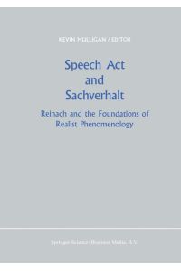 Speech Act and Sachverhalt  - Reinach and the Foundations of Realist Phenomenology