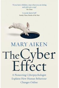 The Cyber Effect  - A Pioneering Cyberpsychologist Explains How Human Behaviour Changes Online