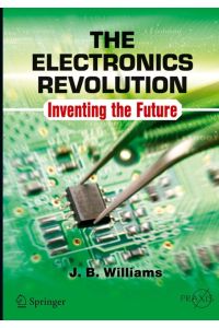 The Electronics Revolution  - Inventing the Future