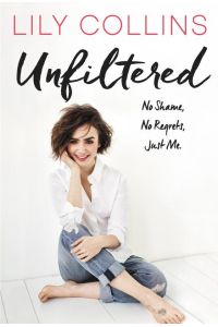 Unfiltered  - No Shame, No Regrets, Just Me.