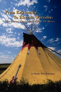 From Kokopelli's to Electric Warriors  - The Native American Culture of Music