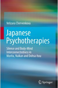 Japanese Psychotherapies  - Silence and Body-Mind Interconnectedness in Morita, Naikan and Dohsa-hou