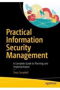 Practical Information Security Management  - A Complete Guide to Planning and Implementation