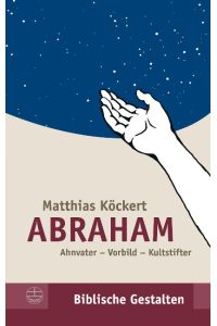 Abraham  - Ahnvater - Vorbild - Kultstifter