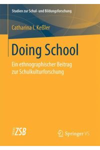 Doing School  - Ein ethnographischer Beitrag zur Schulkulturforschung