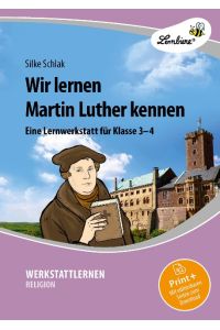 Wir lernen Martin Luther kennen  - (3. und 4. Klasse)