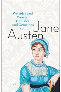 Witziges und Weises, Geniales und Gemeines von Jane Austen
