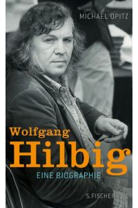 Wolfgang Hilbig  - Eine Biographie