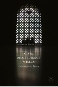 Civil Disobedience in Islam  - A Contemporary Debate