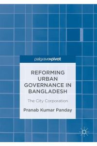 Reforming Urban Governance in Bangladesh  - The City Corporation