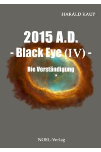 2015 A. D. - Black Eye (IV)  - Die Verständigung