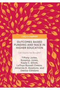 Outcomes Based Funding and Race in Higher Education  - Can Equity be Bought?