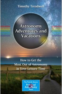 Astronomy Adventures and Vacations  - How to Get the Most Out of Astronomy in Your Leisure Time