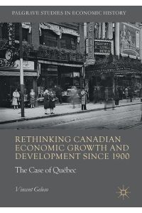 Rethinking Canadian Economic Growth and Development since 1900  - The Quebec Case