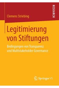 Legitimierung von Stiftungen  - Bedingungen von Transparenz und Multistakeholder Governance