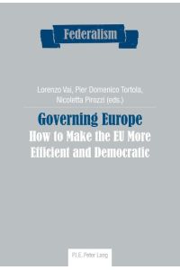 Governing Europe  - How to Make the EU More Efficient and Democratic