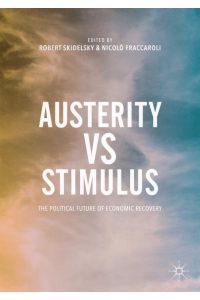 Austerity vs Stimulus  - The Political Future of Economic Recovery