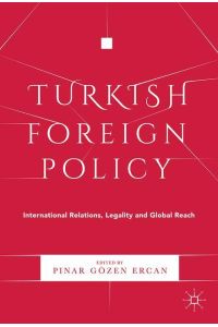 Turkish Foreign Policy  - International Relations, Legality and Global Reach