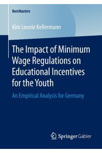 The Impact of Minimum Wage Regulations on Educational Incentives for the Youth  - An Empirical Analysis for Germany