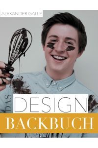 Das Designbackbuch  - Innovatives Backen & Wohnideen nach Rezept