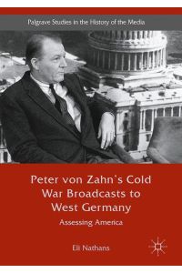 Peter von Zahn's Cold War Broadcasts to West Germany  - Assessing America