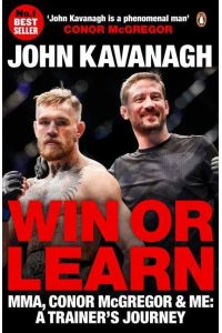 Win or Learn  - MMA, Conor McGregor and Me: A Trainer's Journey