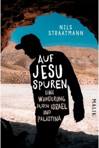 Auf Jesu Spuren  - Eine Wanderung durch Israel und Palästina